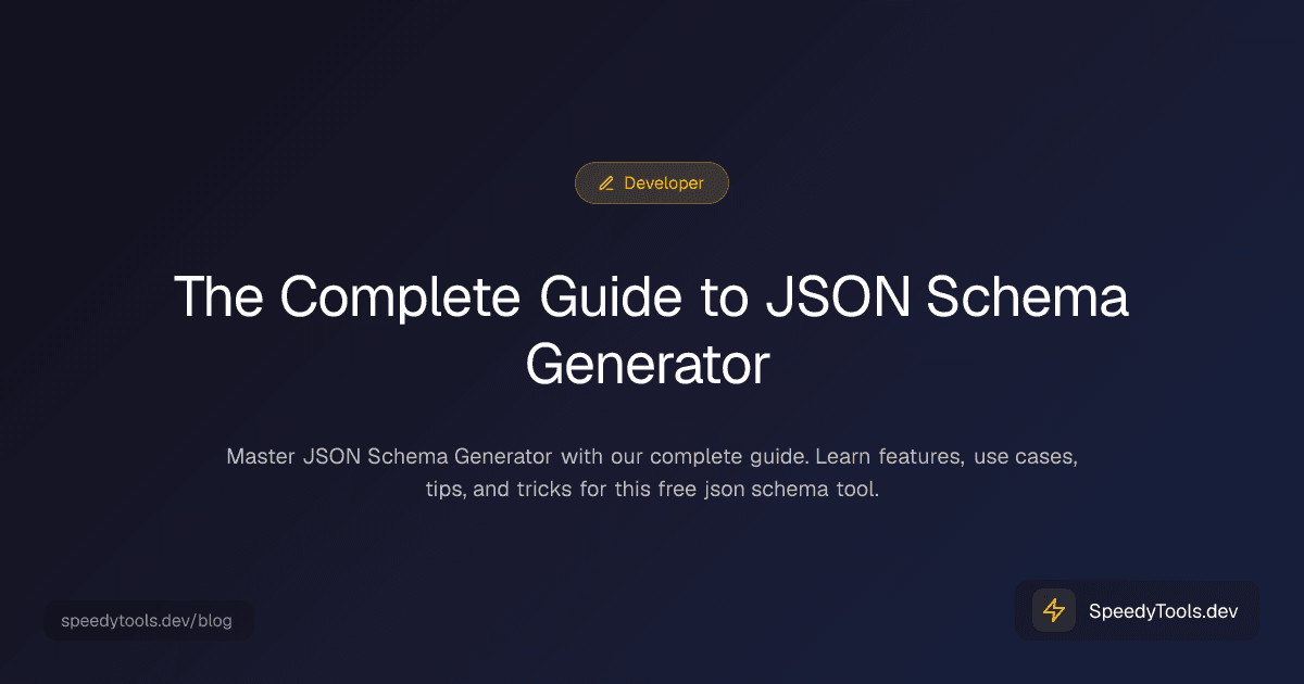 The Complete Guide to JSON Schema Generator