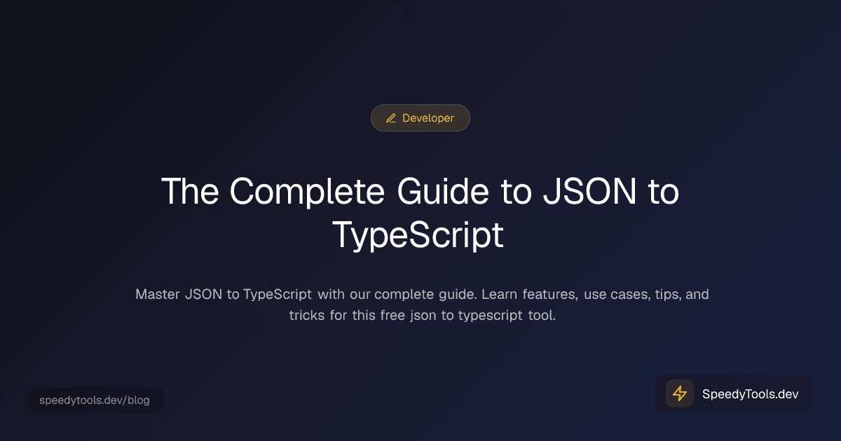 The Complete Guide to JSON to TypeScript