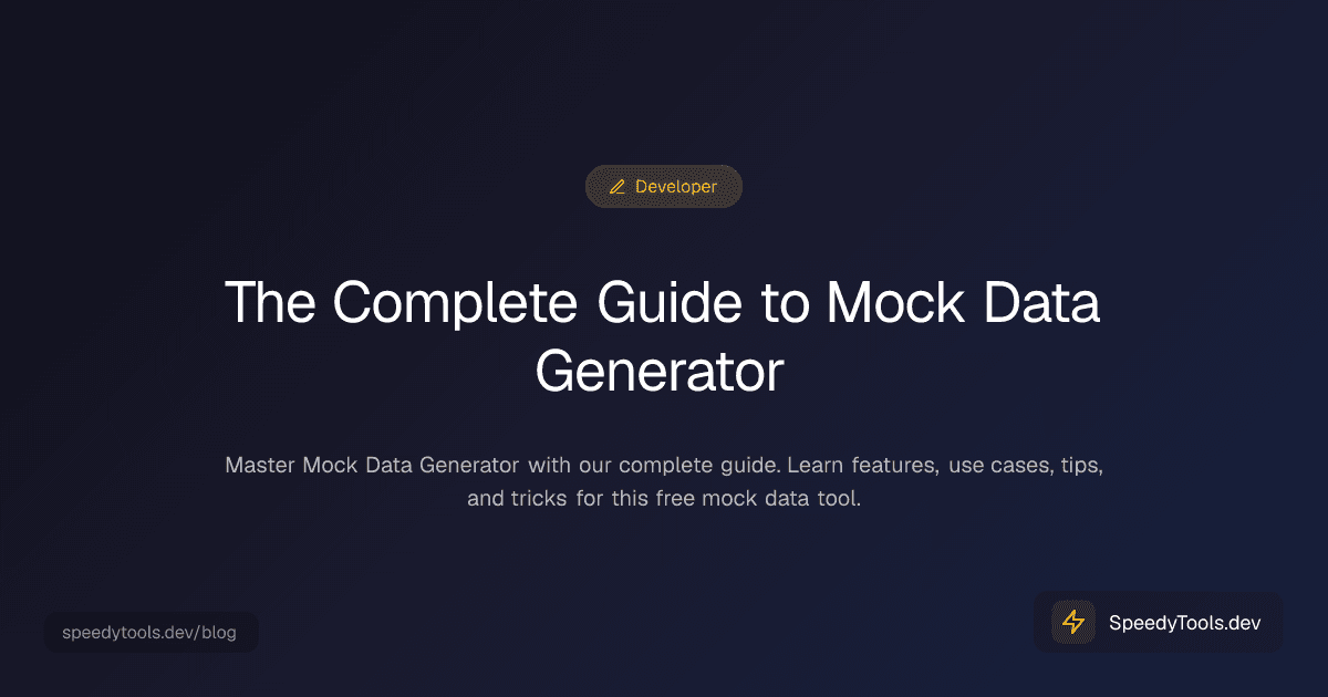 The Complete Guide to Mock Data Generator
