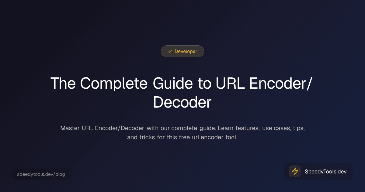 The Complete Guide to URL Encoder/Decoder