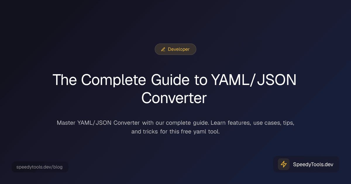 The Complete Guide to YAML/JSON Converter